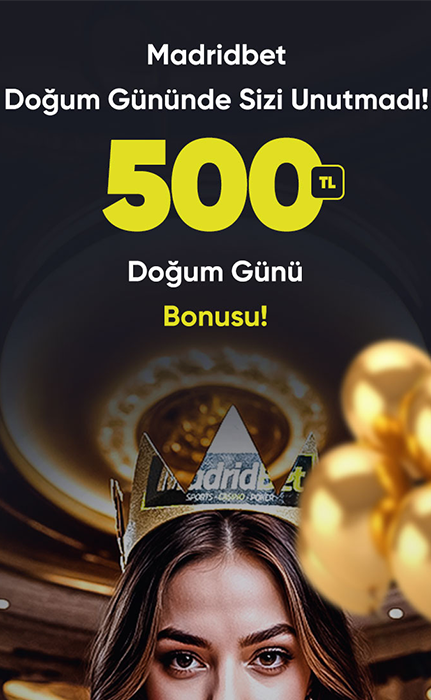 DOĞUM GÜNÜ BONUSUNUN ADRESİ MADRİDBET!